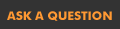[ASK A QUESTION]